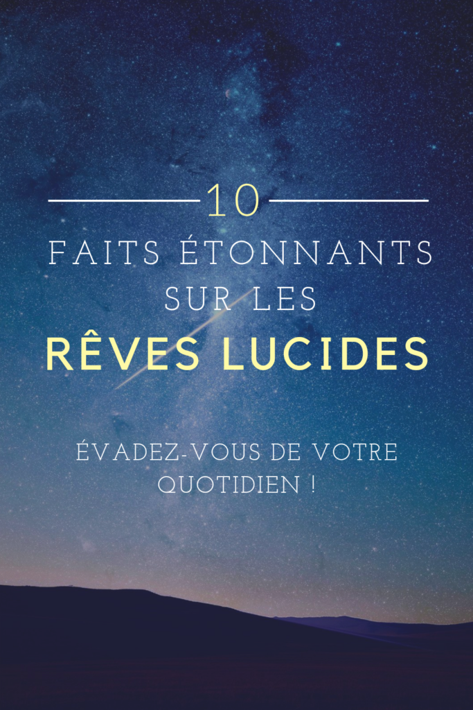10 faits étonnants sur les rêves lucides